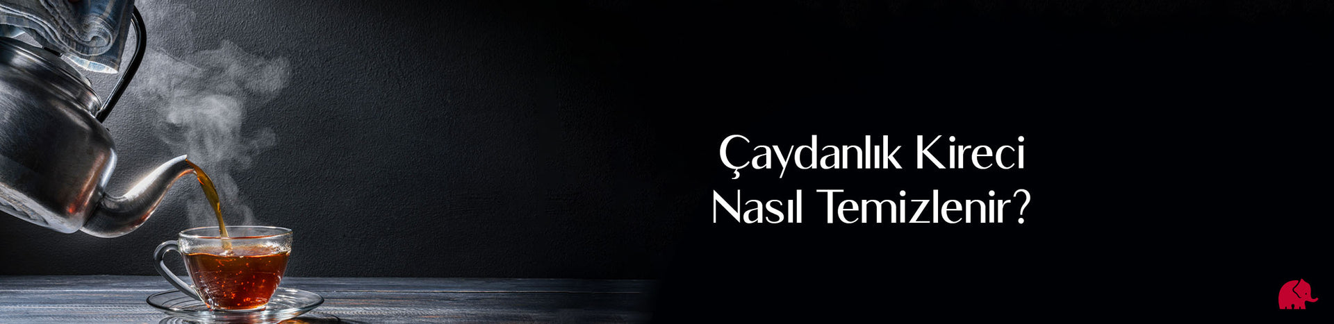 Çaydanlık Kireci Nasıl Temizlenir?