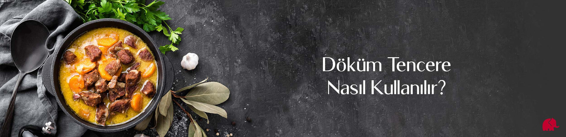 Döküm Tencere Nasıl Kullanılır?