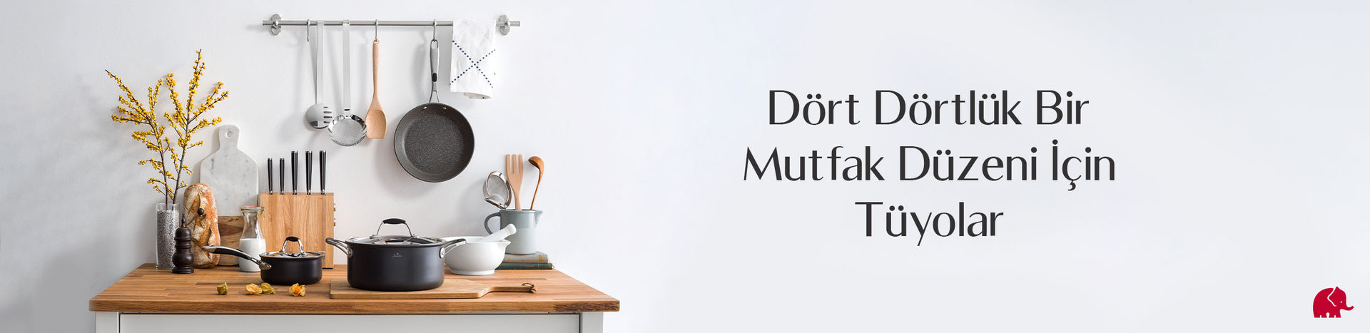 Dört Dörtlük Bir Mutfak Düzeni İçin Tüyolar