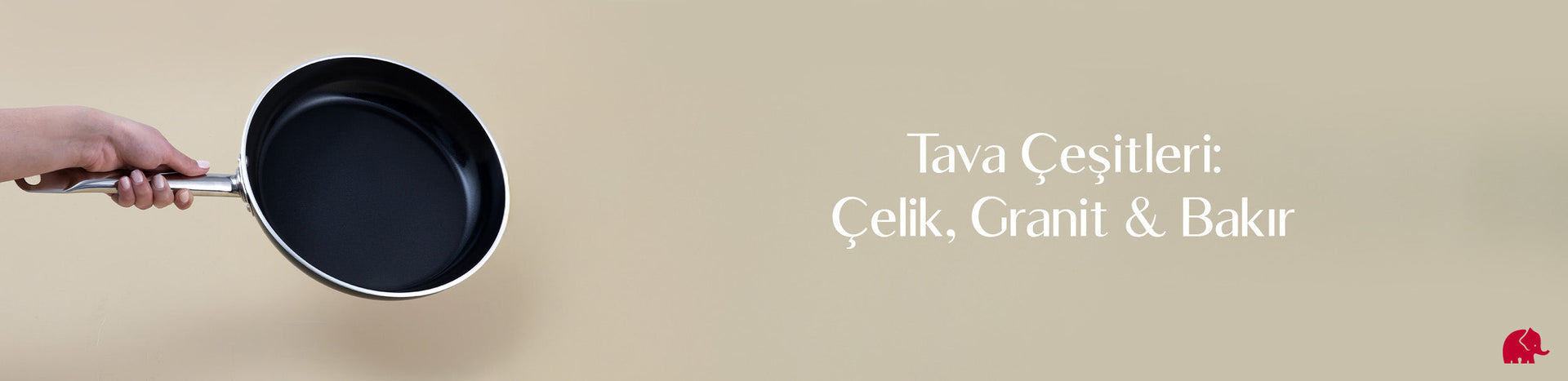 Tava Çeşitleri: Çelik, Granit & Bakır